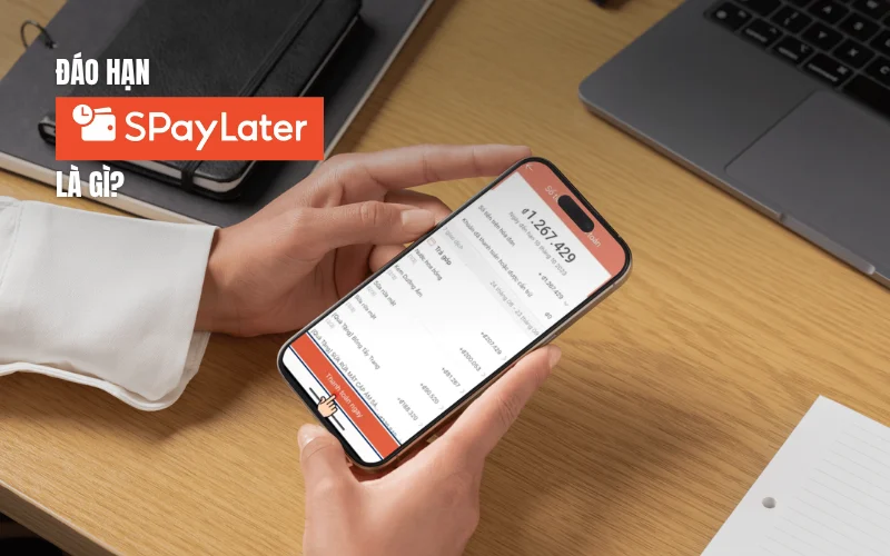 Đáo hạn SPayLater là gì?