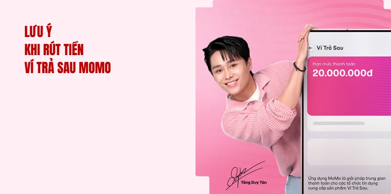 Lưu ý quan trọng khi rút tiền Ví trả sau MoMo